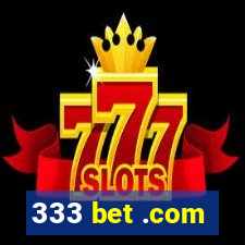 333 bet .com